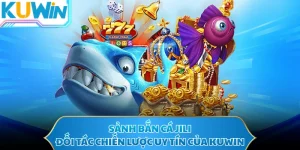 Sảnh Bắn Cá JILI - Đối Tác Chiến Lược Uy Tín Của KUWIN